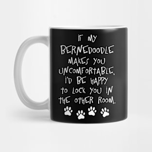 If my Bernedoodle makes you uncomfortable Mug